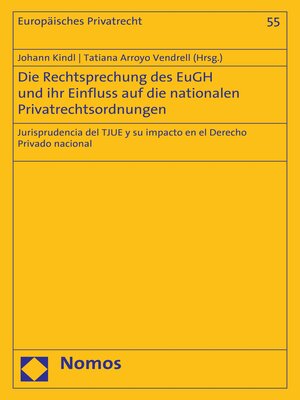 cover image of Die Rechtsprechung des EuGH und ihr Einfluss auf die nationalen Privatrechtsordnungen